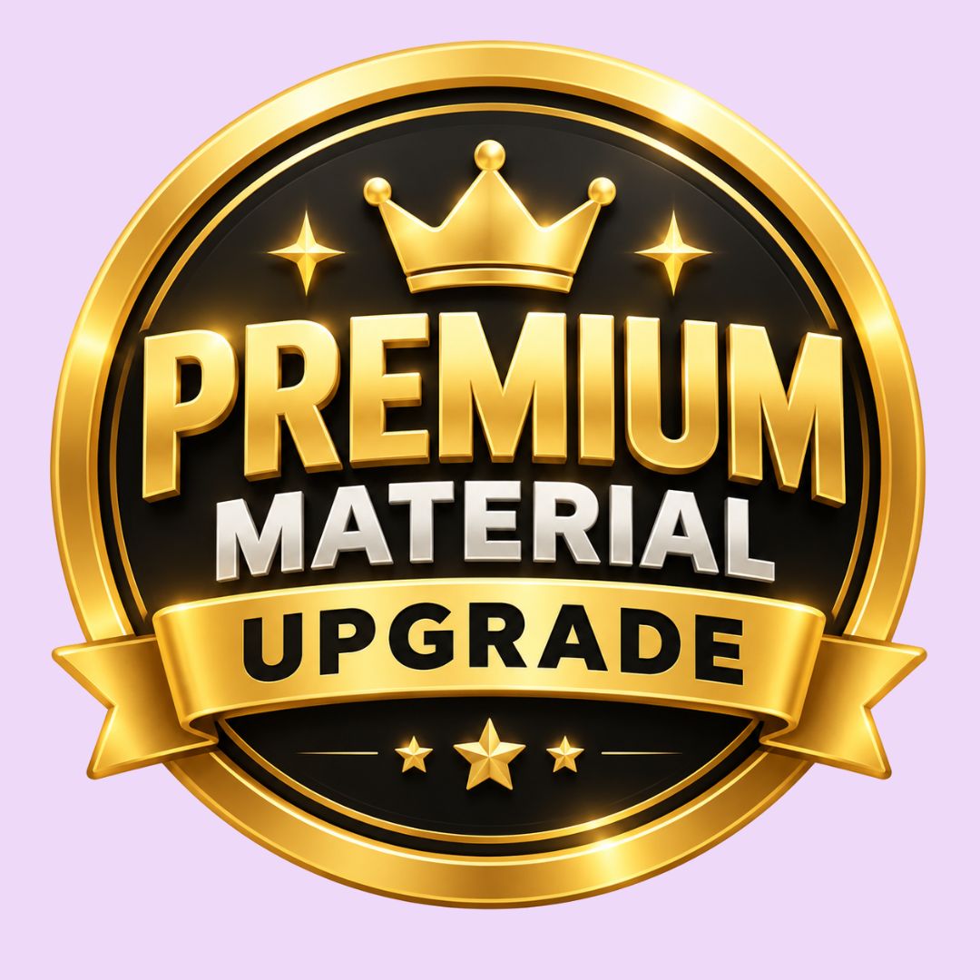 Premium Material Upgrade