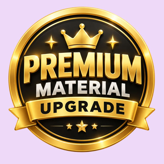 Premium Material Upgrade